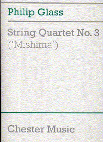 GLASS P. - CUARTETO CUERDAS Nº 3 (Mishima) GENERAL